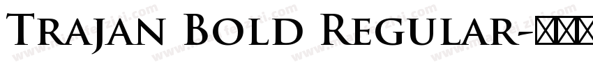 Trajan Bold Regular字体转换